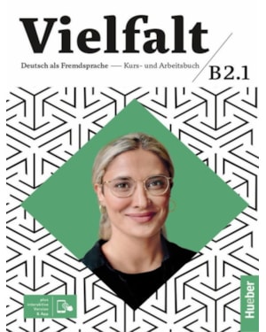 VIELFALT B2.1 - KURS UND ARBEITSBUCH PLUS INTERAKTIVE VERSION - DEUTSCH ALS FREMDSPRACHE
