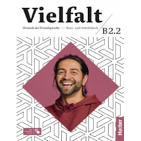 VIELFALT B2.2 - KURS UND ARBEITSBUCH PLUS INTERAKTIVE VERSION - DEUTSCH ALS FREMDSPRACHE