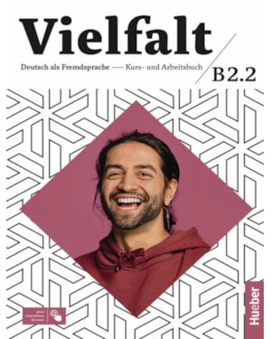 VIELFALT B2.2 - KURS UND ARBEITSBUCH PLUS INTERAKTIVE VERSION - DEUTSCH ALS FREMDSPRACHE