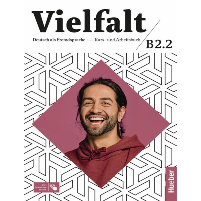 VIELFALT B2.2 - KURS UND ARBEITSBUCH PLUS INTERAKTIVE VERSION - DEUTSCH ALS FREMDSPRACHE