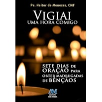 VIGIAI UMA HORA COMIGO