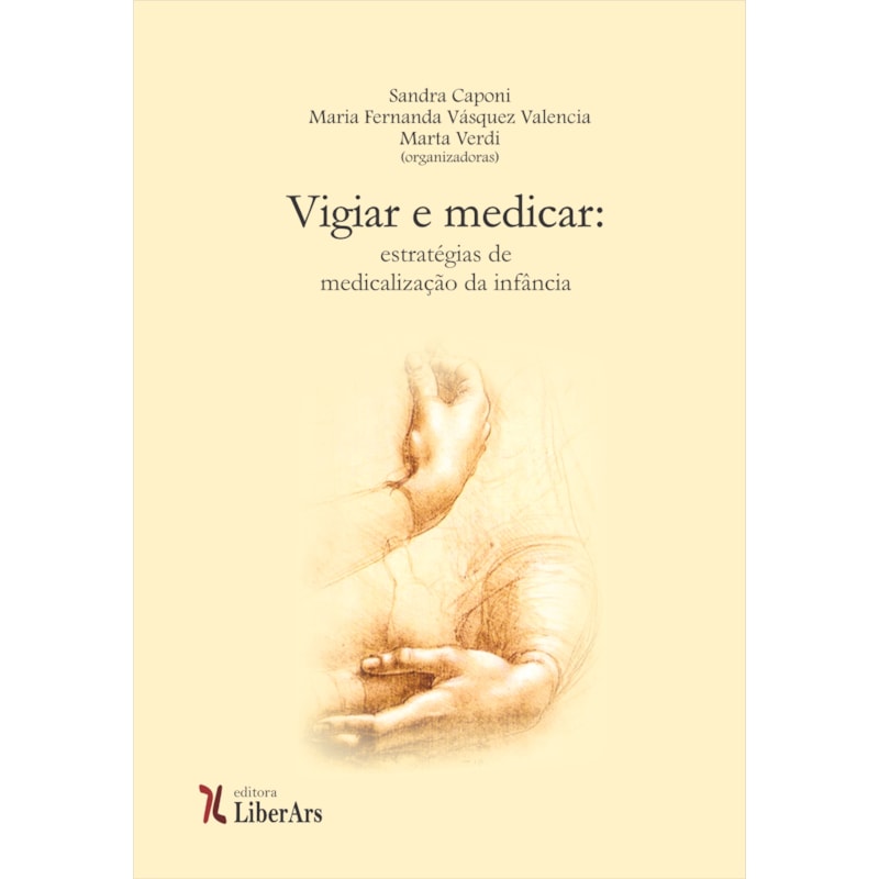 VIGIAR E MEDICAR - ESTRATÉGIAS DE MEDICALIZAÇÃO DA INFANCIA
