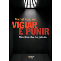 VIGIAR E PUNIR: NASCIMENTO DA PRISÃO