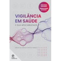 VIGILÂNCIA EM SAÚDE E SUA APLICABILIDADE:: GESTÃO NO CONTEXTO PRÁTICO-TEÓRICO