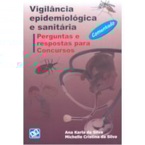 VIGILANCIA EPIDEMIOLOGICA E SANITARIA - PERGUNTAS E RESPOSTAS PARA CONCURSO - 1
