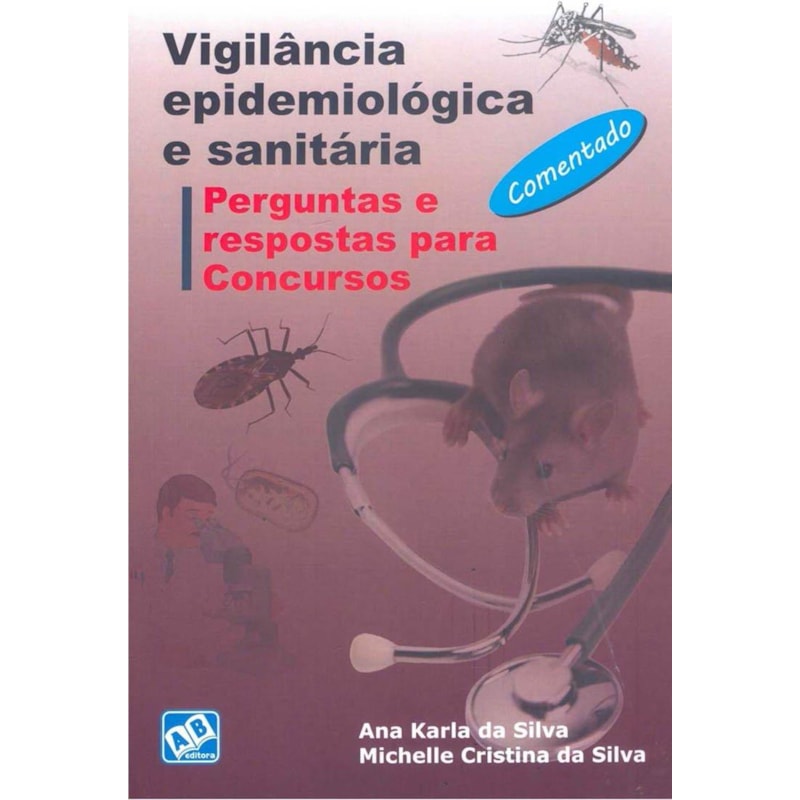 VIGILANCIA EPIDEMIOLOGICA E SANITARIA - PERGUNTAS E RESPOSTAS PARA CONCURSO - 1