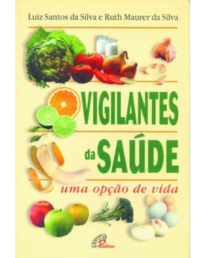 VIGILANTES DA SAÚDE: UMA OPÇÃO DE VIDA