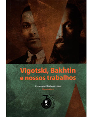 VIGOTSKI, BAKHTIN E NOSSOS TRABALHOS