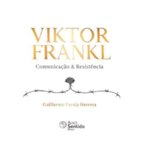 VIKTOR FRANKL COMUNICAÇÃO & RESISTÊNCIA VIKTOR FRANKL COMUNICAÇÃO & RESISTÊNCIA
