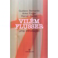 VILEM FLUSSER - UMA INTRODUCAO - 1
