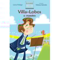 Villa-Lobos o maestro: o maestro