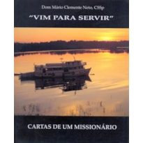 VIM PARA SERVIR - CARTAS DE UM MISSIONARIO