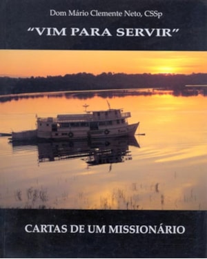 VIM PARA SERVIR - CARTAS DE UM MISSIONARIO