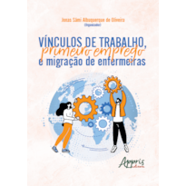 VÍNCULOS DE TRABALHO, PRIMEIRO EMPREGO E MIGRAÇÃO DE ENFERMEIRAS