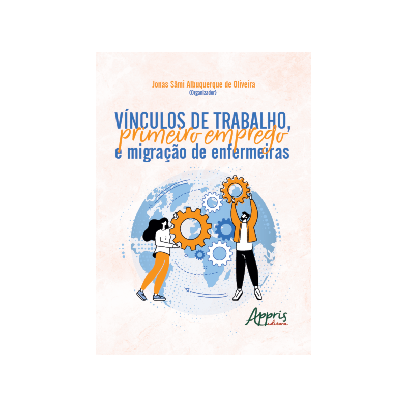 VÍNCULOS DE TRABALHO, PRIMEIRO EMPREGO E MIGRAÇÃO DE ENFERMEIRAS