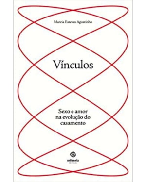 VINCULOS - SEXO E AMOR NA EVOLUCAO DO CASAMENTO - 1ª