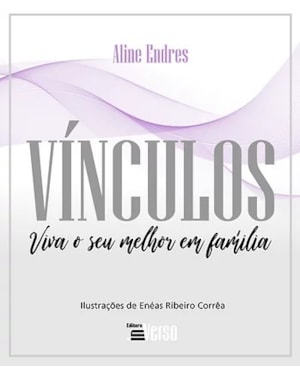 VÍNCULOS: VIVA O SEU MELHOR EM FAMÍLIA