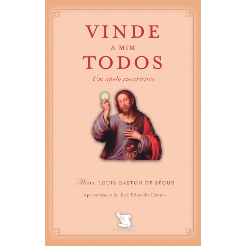 VINDE A MIM TODOS - UM APELO EUCARÍSTICO
