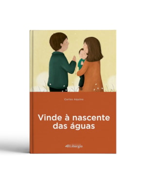 VINDE A NASCENTE DAS ÁGUAS
