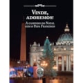 VINDE, ADOREMOS! - A CAMINHO DO NATAL COM O PAP...