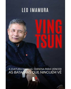 Ving Tsun: A cultura marcial chinesa para vencer as batalhas que ninguém vê