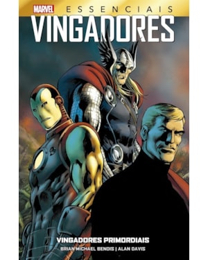 Vingadores primordiais: marvel essenciais