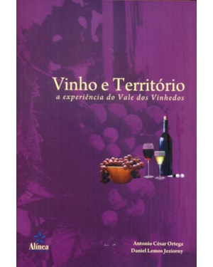 VINHO E TERRITORIO - A EXPERIENCIA DO VALE DOS VINHEDOS