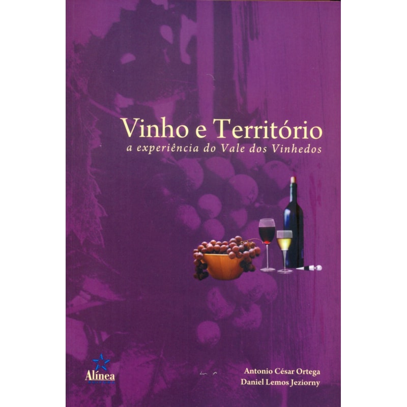 VINHO E TERRITORIO - A EXPERIENCIA DO VALE DOS VINHEDOS