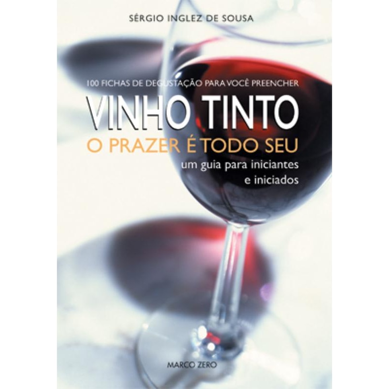 VINHO TINTO : O PRAZER É TODO SEU