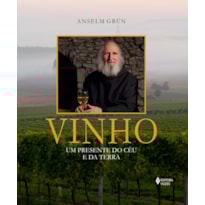 VINHO: UM PRESENTE DO CÉU E DA TERRA