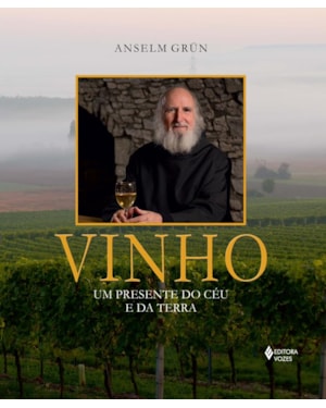 VINHO: UM PRESENTE DO CÉU E DA TERRA