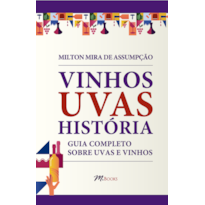 Vinhos Uvas História: guia completo sobre uvas e vinhos