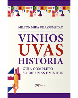 Vinhos Uvas História: guia completo sobre uvas e vinhos