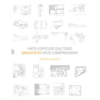 VINTE EDIFÍCIOS QUE TODO ARQUITETO DEVE COMPREENDER