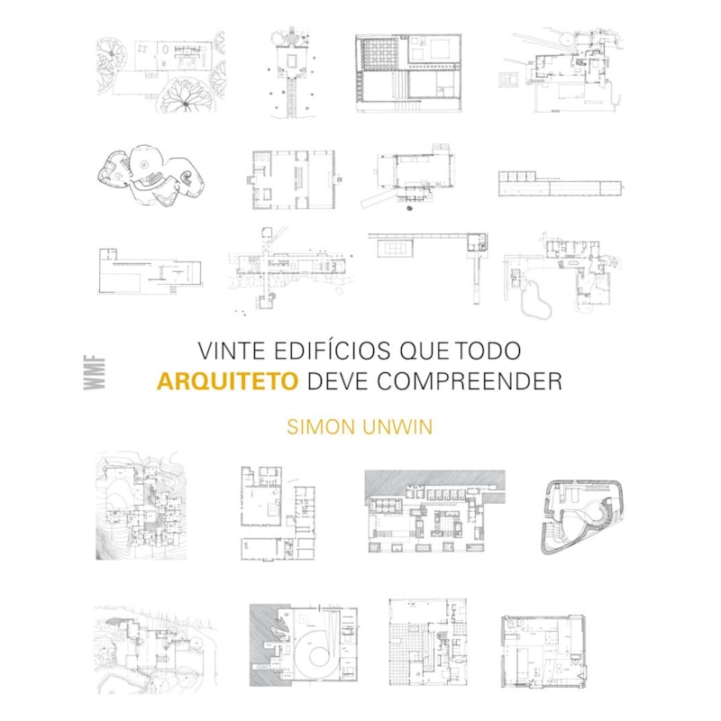 VINTE EDIFÍCIOS QUE TODO ARQUITETO DEVE COMPREENDER