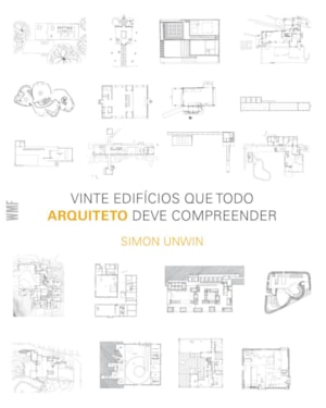 VINTE EDIFÍCIOS QUE TODO ARQUITETO DEVE COMPREENDER