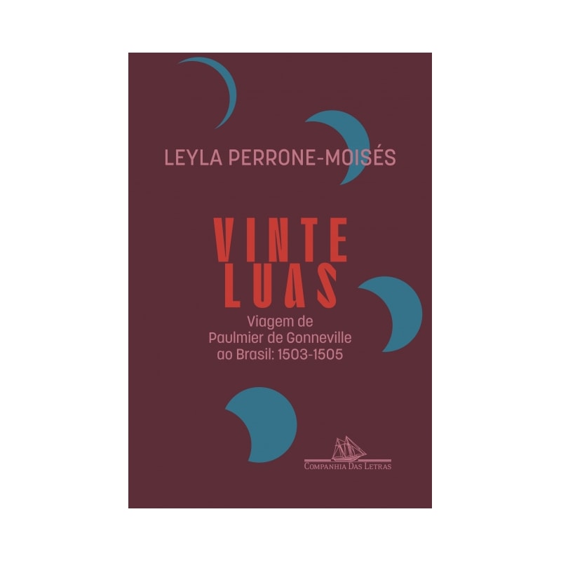 Vinte luas (edição revista e atualizada): viagem de paulmier de gonneville ao brasil: 1503-1505