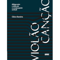 VIOLÃO CANÇÃO: DIÁLOGOS ENTRE O VIOLÃO SOLO E A CANÇÃO POPULAR
