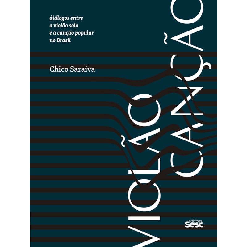 VIOLÃO CANÇÃO: DIÁLOGOS ENTRE O VIOLÃO SOLO E A CANÇÃO POPULAR