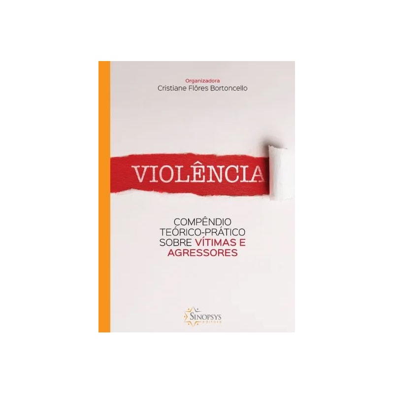 VIOLÊNCIA: COMPÊNDIO TEÓRICO-PRÁTICO SOBRE VÍTIMAS E AGRESSORES
