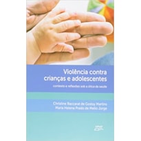 VIOLENCIA CONTRA CRIANCAS E ADOLESCENTES - CONTEXTO E REFLEXOES SOB A OTICA - 1