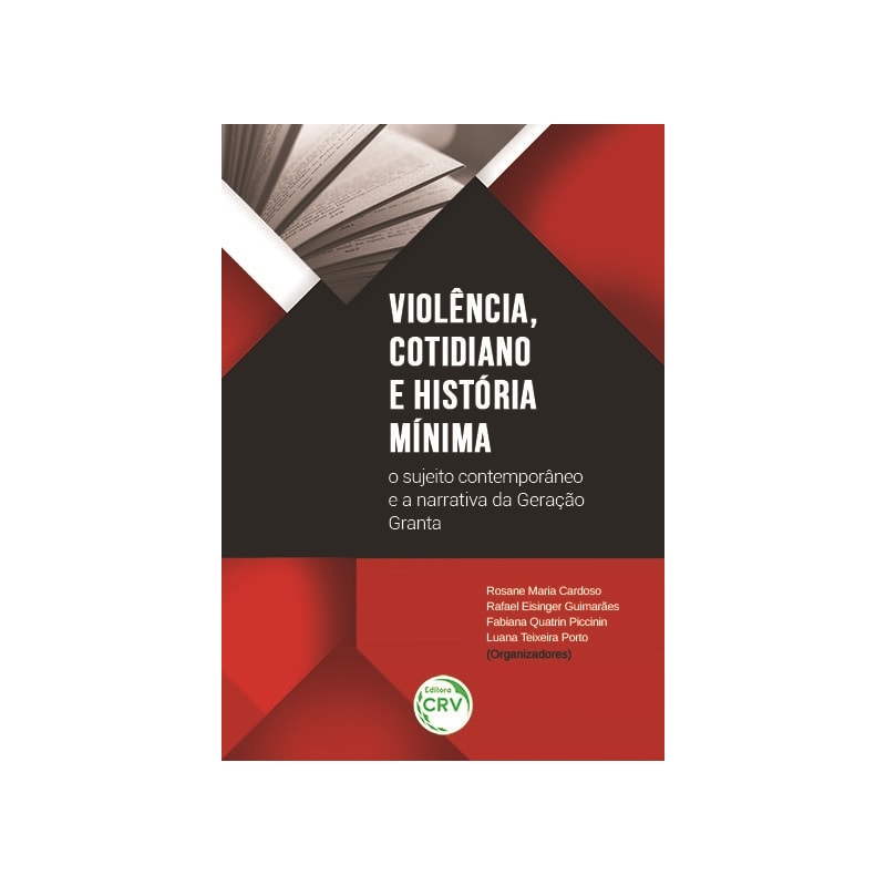 VIOLÊNCIA, COTIDIANO E HISTÓRIA MÍNIMA: O SUJEITO CONTEMPORÂNEO E A NARRATIVA DA GERAÇÃO GRANTA