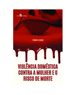 Violência doméstica contra a mulher e o risco de morte