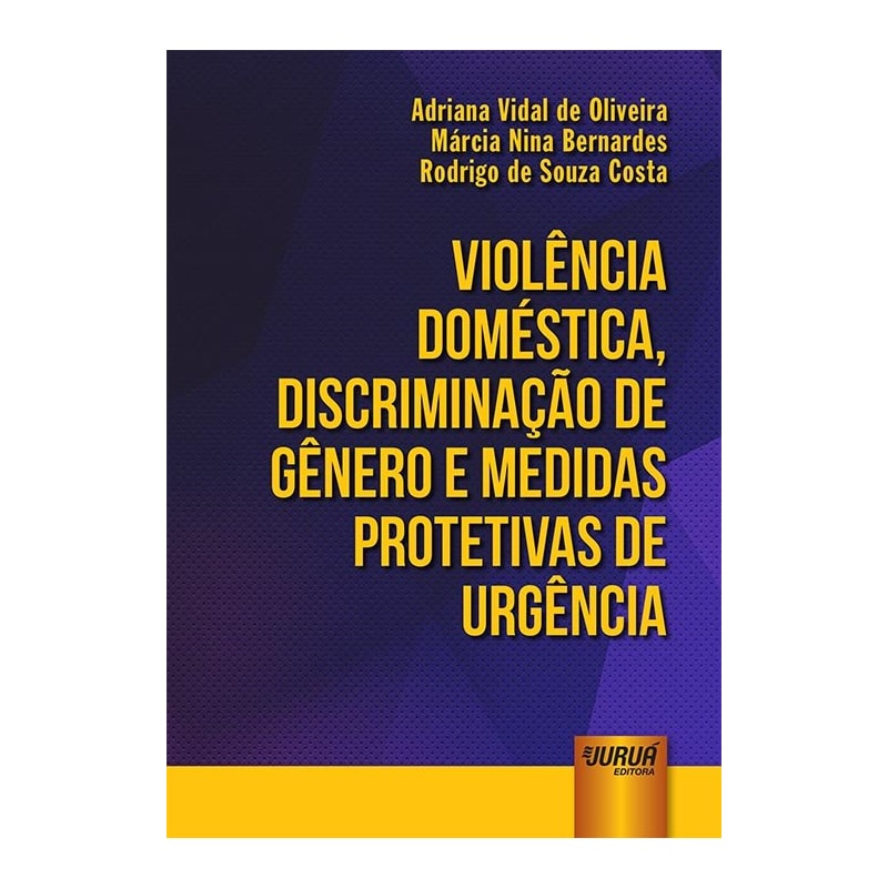 VIOLÊNCIA DOMÉSTICA, DISCRIMINAÇÃO DE GÊNERO E MEDIDAS PROTETIVAS DE URGÊNCIA