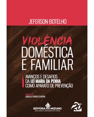 VIOLÊNCIA DOMÉSTICA E FAMILIAR AVANÇOS E DESAFIOS DA LEI MARIA DA PENHA COMO APARATO DE PREVENÇÃO