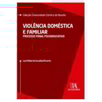 Violência doméstica e familiar: processo penal psicoeducativo