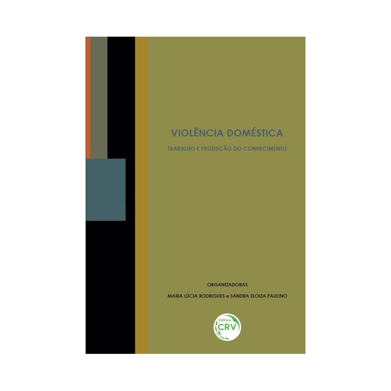 VIOLÊNCIA DOMÉSTICA: TRABALHO E PRODUÇÃO DO CONHECIMENTO