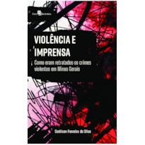 Violência e imprensa: Como eram retratados os crimes violentos em Minas Gerais