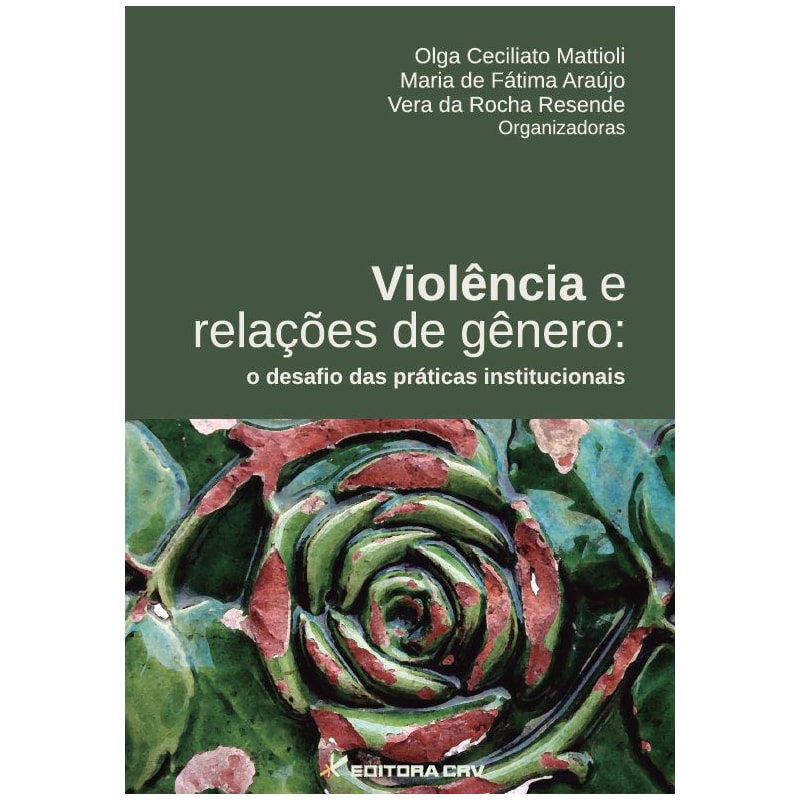 VIOLÊNCIA E RELAÇÕES DE GÊNERO: O DESAFIO DAS PRÁTICAS INSTITUCIONAIS