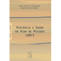 VIOLÊNCIA E SAÚDE NA VIDA DE PESSOAS LGBTI